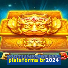 plataforma br2024